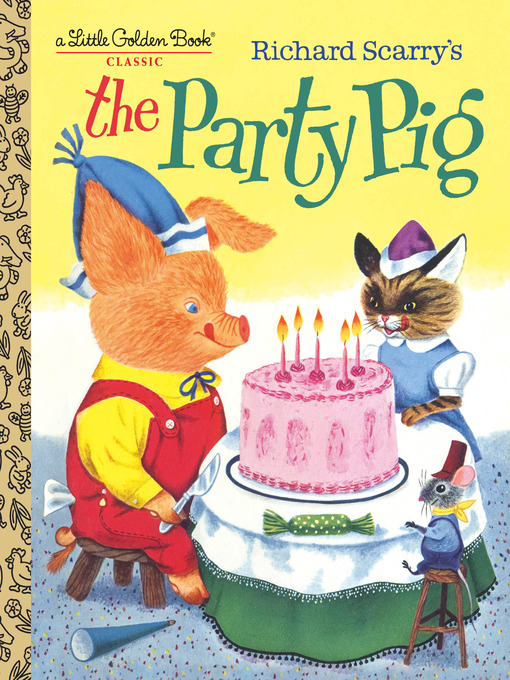 Title details for Richard Scarry's the Party Pig by Kathryn Jackson - Available